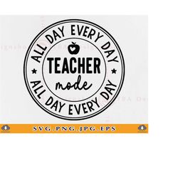 Teacher Mode SVG, Teacher Gifts SVG, Teacher Shirt Svg, Teacher Life Svg, Teacher Sayings Svg, Teacher Quotes,Cut Files