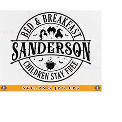 Sanderson Sisters SVG, Sanderson Bed & Breakfast SVG, Hocus Pocus SVG,  Halloween Sign, Halloween Shirt Svg, Cut Files F