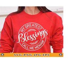 My Greatest Blessings Call Me Memaw SVG, Grandma Gift SVG, Memaw Shirt Svg, Blessed Memaw Svg, Mothers Day Gift, Cut Fil