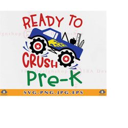 Ready to Crush Pre-K Svg, Back to School SVG, Monster Truck SVG Boys, PreK Grade, Preschool SVG Shirt, Kids Gifts,Files
