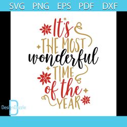 its the most wonderful time of the year svg, christmas svg, christmas time svg, christmas gift svg, merry christmas svg,