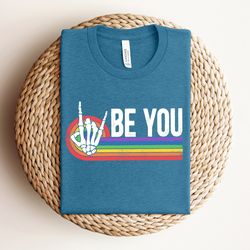 Be You Skeleton Rainbow Shirt, Rainbow Be You Shirt, LGBT Shirt, LGBT Shirt for Gift,Pride Gift, Pride Celebration Shirt