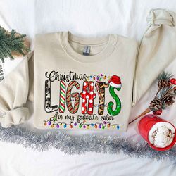 Christmas Light Sweatshirt, Christmas Sweater, Favorite color is Christmas Light, Holiday Sweatshirt, Winter Hoodies, Ch
