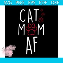 funny cat mom af crazy cat lady svg, trending svg, pet svg, animal svg, cat svg, cat mom svg, mother svg, cat mom gift,