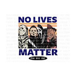 no lives matter horror character svg, horror movie svg, michael myers, horror characters svg, horror halloween svg, horr
