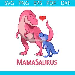 Mamasaurus Mommy & Baby Boy T Rex Dinosaurs svg, Family Svg, Mamasaurus Mommy Svg, Baby Boy T Rex Dinosaurs Svg, Mama Gi