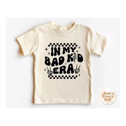 in my bad kid era shirt, cute natural kids shirt, toddler t-shirt, kids retro tshirt, retro natural infant, toddler & yo