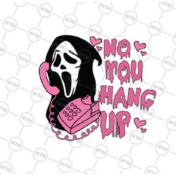 no you hang up svg, funny ghost face phone call svg, ghostface calling design svg, halloween png, digital download
