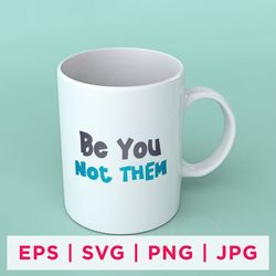 be you not them inspirational sticker designs