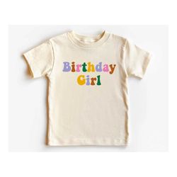 birthday girl shirt, birthday party girl shirt, kids birthday shirt, birthday shirt for kids, groovy retro, toddler shir