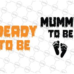 mummy to be halloween svg ,halloween pregnancy announcement, mummy to be, deady to be svg, halloween png, digital