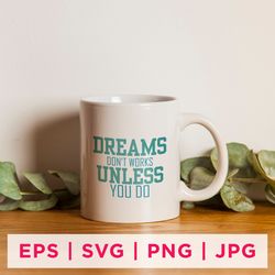 dreams don't works unless you do inspirational sticker designs