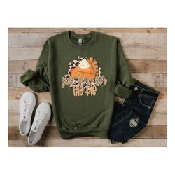 here for the pie sweatshirt,thanksgiving shirt,thankful shirt,fall shirt,hello pumpkin,family matching shirt,fall sweats