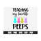 MR-2292023152438-teaching-my-favorite-peeps-teacher-easter-svg-image-1.jpg