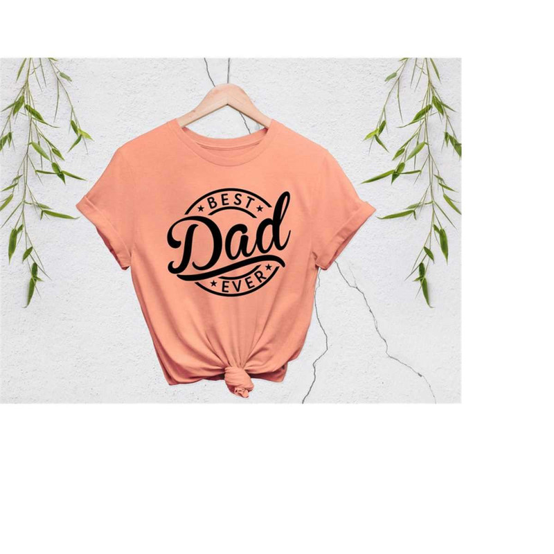 MR-229202315264-dad-gift-best-dad-ever-shirt-best-dad-gift-dad-shirt-image-1.jpg