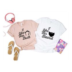 couples valentines shirts t-shirt script, i like his beard shirt, i like her butt shirt script, his & hers, matching shi