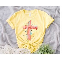 easter shirt, he lives shirt, he lives cross shirt, easter shirt women, christian easter, easter gift, easter t-shirts,