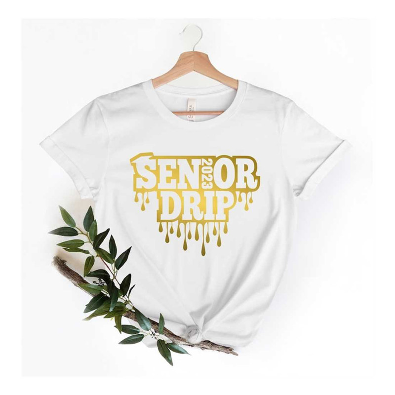 MR-2292023154446-senior-drip-class-of-2023-shirtclass-of-2023-shirtsenior-image-1.jpg