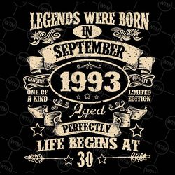 30th birthday gift 30 years old legends born september 1993 svg, birthday design svg, digital download