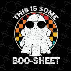 Funny Halloween Boo Ghost Svg, This is Some Boo Sheet Svg, Happy Halloween Png, Digital Download