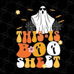 Halloween Retro Groovy Boo Ghost Svg, This Is Some Boo Sheet Svg, Happy Halloween Png, Digital Download