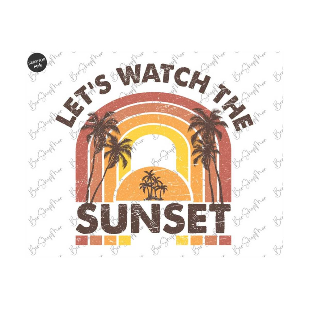 MR-2292023161840-lets-watch-the-sunset-png-sublimation-retro-summer-image-1.jpg