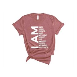 i am black woman shirt,i am black history shirt,black girl magic shirt,boss lady shirt,black lives matter shirt,black hi