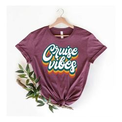 cruise vibes shirt,cruise life shirt,cruise vacation tee,family cruise matching shirt,summer friend t-shirt,cruise squad