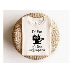 it's fine i'm fine everything is fine shirt, i'm fine shirt, cat shirt, motivational shirt, positivity shirt, introvert