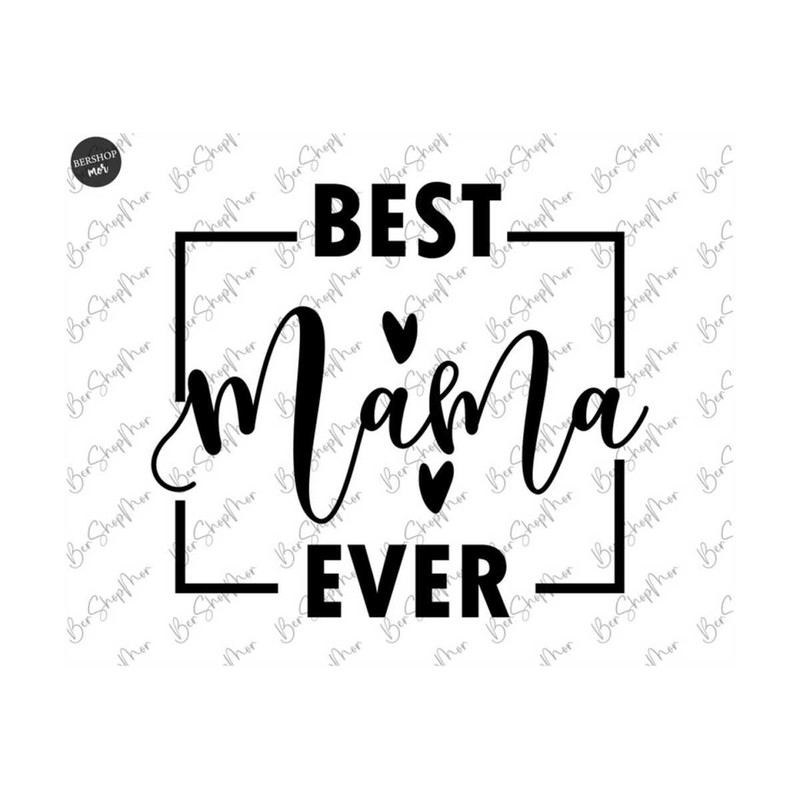 MR-2292023163632-best-mama-ever-svg-mama-svg-mom-svg-mom-life-svg-funny-mom-image-1.jpg