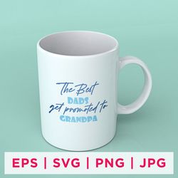 the best get promoted to dads grandpa father's day