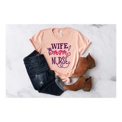 wife mom nurse, nurse shirt, nursing school t shirt, nursing school tee, nurse shirt, funny nursing shirt, mama shirt,re