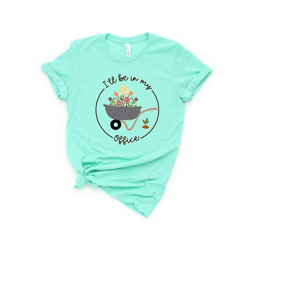 MR-2292023173121-ill-be-in-my-office-t-shirt-garden-shirt-gardening-image-1.jpg
