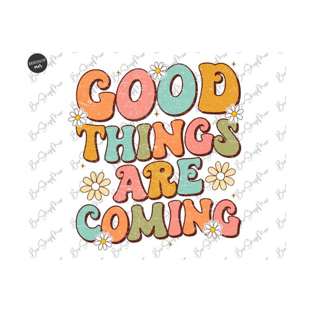 MR-2292023173139-good-things-are-coming-png-sublimation-downloads-retro-image-1.jpg