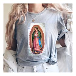 our lady of guadalupe, saint virgin mary, virgen de guadalupe, guadalupe shirt, mexican shirt, latina shirt