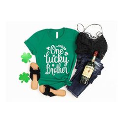 one lucky brother shirt, st patty's lucky shirt, shamrock shirt, patrick's day tee, lucky brother t-shirt, st patrick's