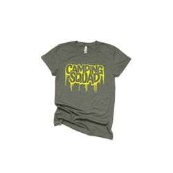camping squad shirt,camping shirt,funny camping shirt,camping gift,camper shirt,camp squad t shirt,matching friends camp