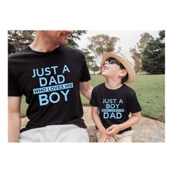 just a boy who loves his dad shirts,just a dad who loves his boy shirt,fathers day shirt,dad and son shirt,father birthd