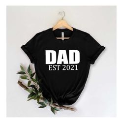 dad est 2022 shirt - cute dad shirt - new dad t-shirt - gift for dad - dad reveal - fathers day shirt - dad est. 2022 -s