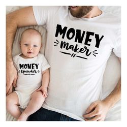 money maker money spender shirt,new dad shirt,dad shirt,daddy shirt,father's day shirt,gift for dad,daddy and me matchin