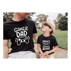 gamer dad gamer buddy shirts, family matching shirt, dad-son game day, daddy shirt, gamer dad shirt,daddy and me shirt,d