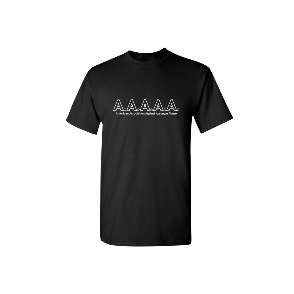 Acronym Funny Graphic Tees Mens Women Gift For Sarcasm Laughs Lover Novelty Funny T Shirts.jpg