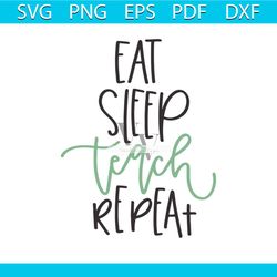 eat sleep teach repeat, teachers day decoration svg