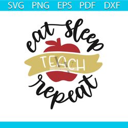 eat sleep teach repeat apple, teachers day decoration svg