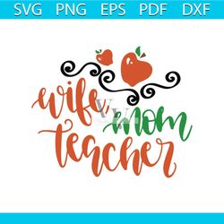 wife mom teacher apple, teachers day decoration svg