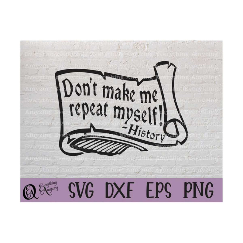 MR-239202382449-dont-make-me-repeat-myself-history-svg-history-teacher-image-1.jpg