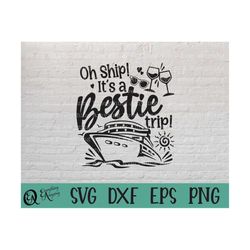 oh ship it's a bestie trip svg, cruise svg, cruise ship svg, cruise vacation svg, best friend cruise, cricut, silhouette