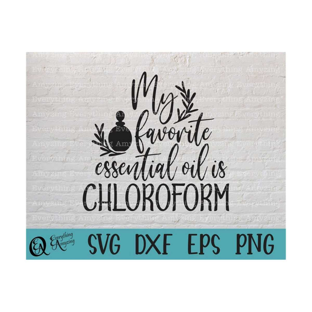 MR-23920238306-my-favorite-essential-oil-is-chloroform-svg-funny-svg-love-image-1.jpg
