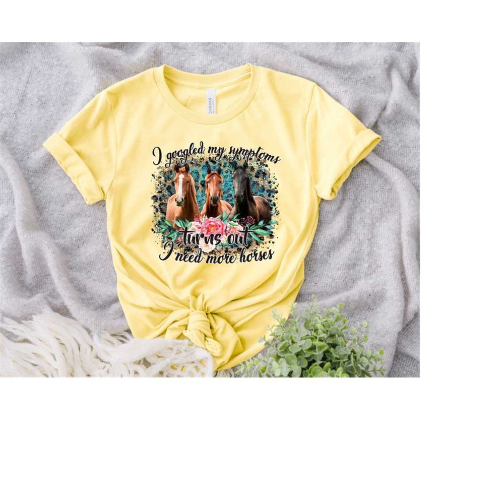 MR-239202383017-i-googled-my-symptoms-turns-out-i-need-more-horse-shirt-image-1.jpg