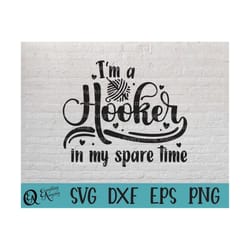 hooker in my spare time svg, crocheting svg, hooker svg, crochet svg, sewing svg, knitting svg, hook, cricut, silhouette